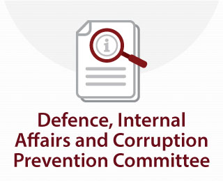 Defence, Internal Affairs and Corruption Prevention Committee
