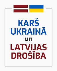Karš Ukrainā un Latvijas drošība